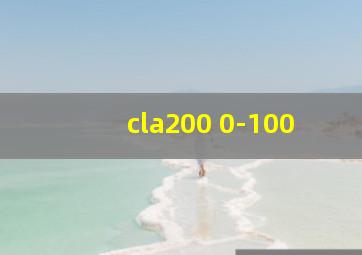 cla200 0-100